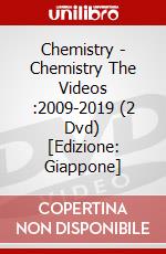 Chemistry - Chemistry The Videos :2009-2019 (2 Dvd) [Edizione: Giappone] dvd