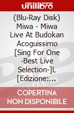 (Blu-Ray Disk) Miwa - Miwa Live At Budokan Acoguissimo [Sing For One -Best Live Selection-]L [Edizione: Giappone] brd