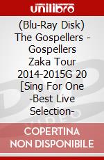 (Blu-Ray Disk) The Gospellers - Gospellers Zaka Tour 2014-2015G 20 [Sing For One -Best Live Selection- brd