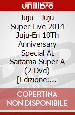 Juju - Juju Super Live 2014 Juju-En 10Th Anniversary Special At Saitama Super A (2 Dvd) [Edizione: Giappone] dvd