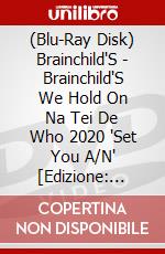 (Blu-Ray Disk) Brainchild'S - Brainchild'S We Hold On Na Tei De Who 2020 'Set You A/N' [Edizione: Giappone] brd