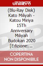 (Blu-Ray Disk) Kato Miliyah - Katou Miriya 15Th Anniversary Miliyah Budokan 2020 [Edizione: Giappone] brd