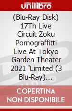 (Blu-Ray Disk) 17Th Live Circuit Zoku Pornograffitti Live At Tokyo Garden Theater 2021 'Limited (3 Blu-Ray) [Edizione: Giappone] brd