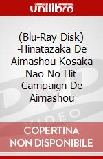 (Blu-Ray Disk) -Hinatazaka De Aimashou-Kosaka Nao No Hit Campaign De Aimashou brd