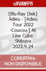 (Blu-Ray Disk) Adieu - [Adieu Tour 2022 -Coucou-] At Line Cube Shibuya 2022.9.24 brd