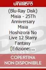 (Blu-Ray Disk) Misia - 25Th Anniversary Misia Hoshizora No Live 12 Starry Fantasy [Edizione: Giappone] brd