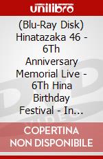 (Blu-Ray Disk) Hinatazaka 46 - 6Th Anniversary Memorial Live - 6Th Hina Birthday Festival - In Yokohama Stadium [Edizione: Giappone] brd