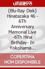 (Blu-Ray Disk) Hinatazaka 46 - 6Th Anniversary Memorial Live -6Th Hina Birthday- In Yokohama Stadium -Day 2- (R [Edizione: Giappone] brd