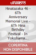 Hinatazaka 46 - 6Th Anniversary Memorial Live - 6Th Hina Birthday Festival - In Yokohama Stadium [Edizione: Giappone] dvd