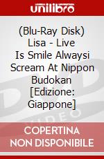 (Blu-Ray Disk) Lisa - Live Is Smile Alwaysi Scream At Nippon Budokan [Edizione: Giappone] brd