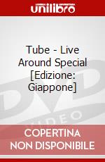 Tube - Live Around Special [Edizione: Giappone] dvd