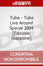 Tube - Tube Live Around Special 2004  [Edizione: Giappone] dvd