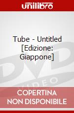 Tube - Untitled [Edizione: Giappone] dvd