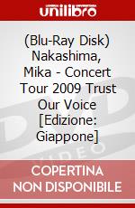 (Blu-Ray Disk) Nakashima, Mika - Concert Tour 2009 Trust Our Voice [Edizione: Giappone] brd