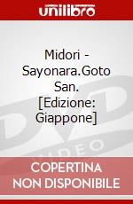 Midori - Sayonara.Goto San. [Edizione: Giappone] dvd