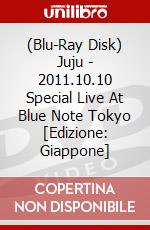 (Blu-Ray Disk) Juju - 2011.10.10 Special Live At Blue Note Tokyo [Edizione: Giappone] brd