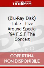 (Blu-Ray Disk) Tube - Live Around Special '94 F.S.F The Concert brd