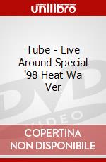 Tube - Live Around Special '98 Heat Wa Ver dvd