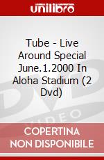 Tube - Live Around Special June.1.2000 In Aloha Stadium (2 Dvd) dvd