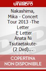 Nakashima, Mika - Concert Tour 2013 -The Letter       E Letter Anata Ni Tsutaetakute- (2 Dvd) [Edizione: Giappone] dvd