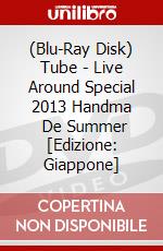 (Blu-Ray Disk) Tube - Live Around Special 2013 Handma     De Summer [Edizione: Giappone] brd