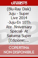 (Blu-Ray Disk) Juju - Super Live 2014 -Juju-En 10Th Ate   Nniversary Special- At Saitama Super [Edizione: Giappone] brd