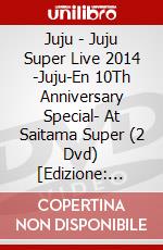 Juju - Juju Super Live 2014 -Juju-En 10Th Anniversary Special- At Saitama Super (2 Dvd) [Edizione: Giappone] dvd