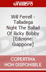 Will Ferrell - Talladega Night The Ballad Of Ricky Bobby [Edizione: Giappone] dvd