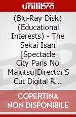 (Blu-Ray Disk) (Educational Interests) - The Sekai Isan [Spectacle City Paris No Majutsu]Director'S Cut Digital R [Edizione: Giappone] brd