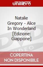 Natalie Gregory - Alice In Wonderland [Edizione: Giappone] dvd