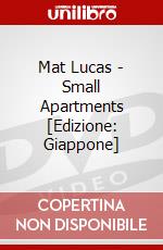 Mat Lucas - Small Apartments [Edizione: Giappone] dvd