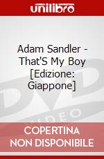 Adam Sandler - That'S My Boy [Edizione: Giappone] dvd