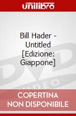 Bill Hader - Untitled [Edizione: Giappone] dvd