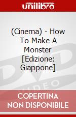 (Cinema) - How To Make A Monster [Edizione: Giappone] dvd
