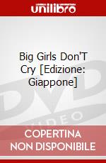 Big Girls Don'T Cry [Edizione: Giappone] dvd