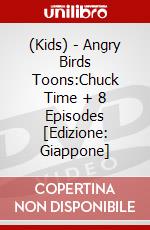 (Kids) - Angry Birds Toons:Chuck Time + 8 Episodes [Edizione: Giappone] dvd