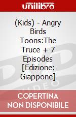 (Kids) - Angry Birds Toons:The Truce + 7 Episodes [Edizione: Giappone] dvd