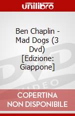 Ben Chaplin - Mad Dogs (3 Dvd) [Edizione: Giappone] dvd