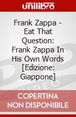 Frank Zappa - Eat That Question: Frank Zappa In His Own Words [Edizione: Giappone] dvd