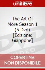 The Art Of More Season 1 (5 Dvd) [Edizione: Giappone] dvd