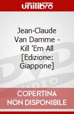 Jean-Claude Van Damme - Kill 'Em All [Edizione: Giappone] dvd