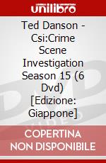 Ted Danson - Csi:Crime Scene Investigation Season 15 (6 Dvd) [Edizione: Giappone] dvd