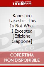 Kaneshiro Takeshi - This Is Not What I Excepted [Edizione: Giappone] dvd