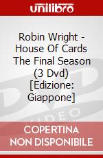 Robin Wright - House Of Cards The Final Season (3 Dvd) [Edizione: Giappone] dvd