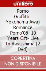 Porno Graffitti - Yokohama Awaji Romance Porno'08 -10 Years Gift- Live In Awajishima (2 Dvd) dvd