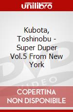 Kubota, Toshinobu - Super Duper Vol.5 From New York dvd