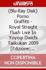 (Blu-Ray Disk) Porno Graffitti - Royal Straight Flush Live In Yoyogi Daiichi Taiikukan 2009 [Edizione: Giappone] brd