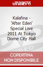 Kalafina - 'After Eden' Special Live 2011 At Tokyo Dome City Hall dvd