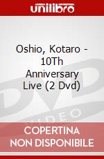 Oshio, Kotaro - 10Th Anniversary Live (2 Dvd) dvd