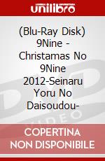 (Blu-Ray Disk) 9Nine - Christamas No 9Nine 2012-Seinaru Yoru No Daisoudou- brd